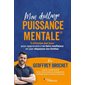 Mon challenge Puissance Mentale : 5 minutes par jour pour apprendre à se faire confiance et oser dépasser ses limites