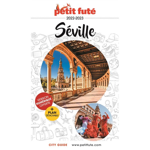 Séville : 2022-2023, Petit futé. City guide