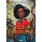 Ce coeur empoisonné, Tome 1