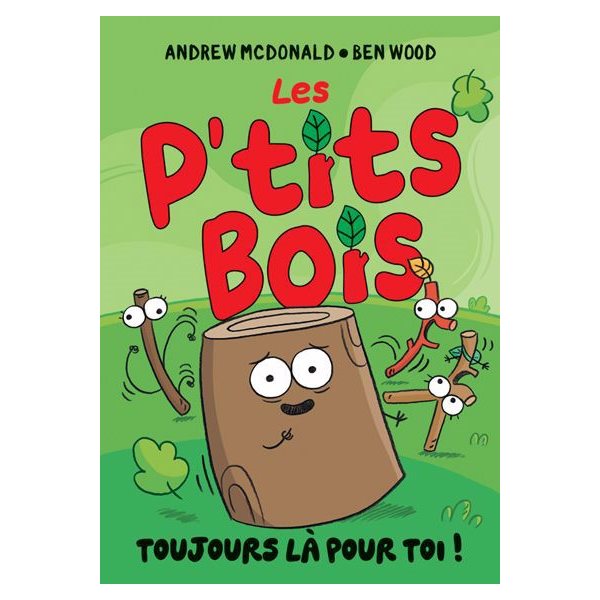 Toujours là pour toi !, Tome 2, Les P’tits Bois