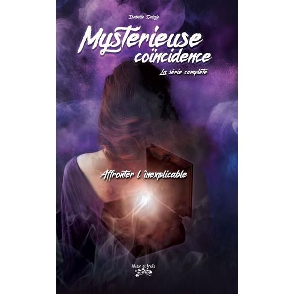 Mystérieuse coïncidence. La série complète : Affronter l'inexplicable (Tome 1 à 4)