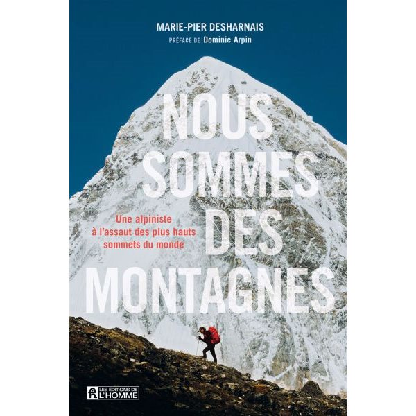 Nous sommes des montagnes : Une alpiniste à l'assaut des plus hauts sommets du monde