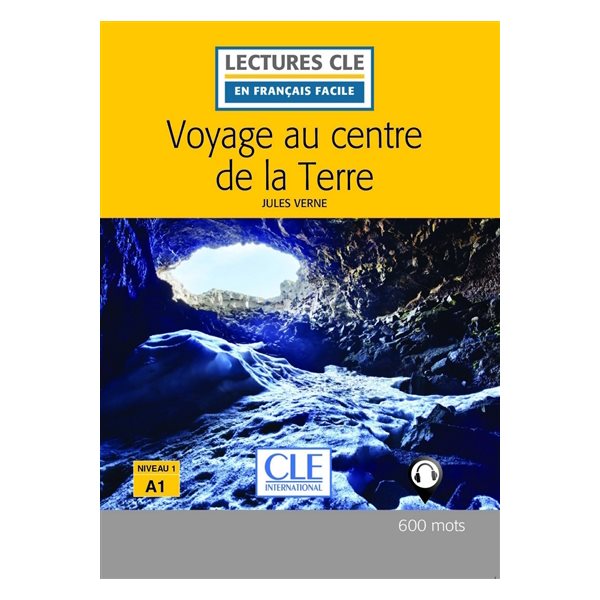 Voyage au centre de la Terre, Clé  français facile. Niveau 1, A1