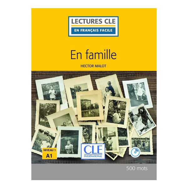 En famille, Lectures Clé en français facile. Niveau 1, A1 avec cd