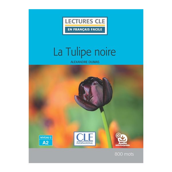 La tulipe noire,Clé  français facile. Niveau 2, A2