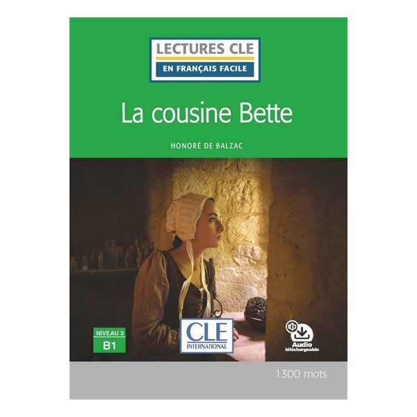 La cousine Bette, Clé  français facile. Niveau 3, B1