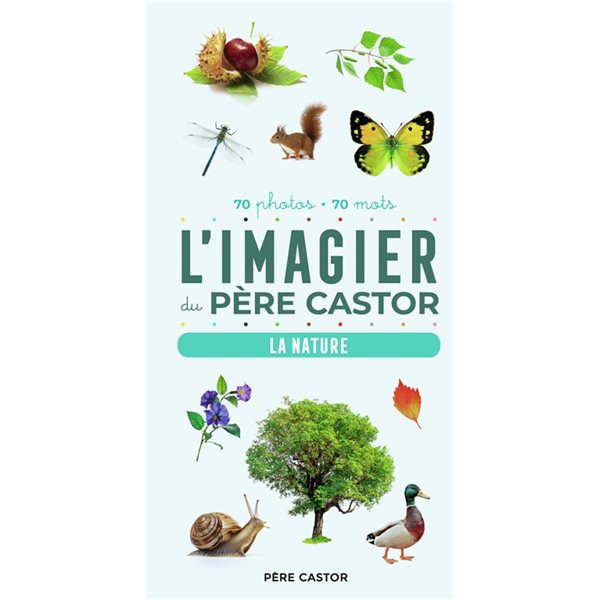 L'imagier du Père Castor : la nature : 70 photos, 70 mots, Les imagiers du Père Castor