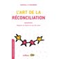 L'art de la réconciliation : respecter ses besoins et ceux des autres, Les clés de la CNV, 158