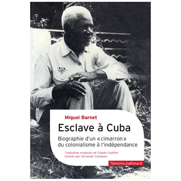 Esclave à Cuba : biographie d'un cimarron, du colonialisme à l'indépendance, Témoins