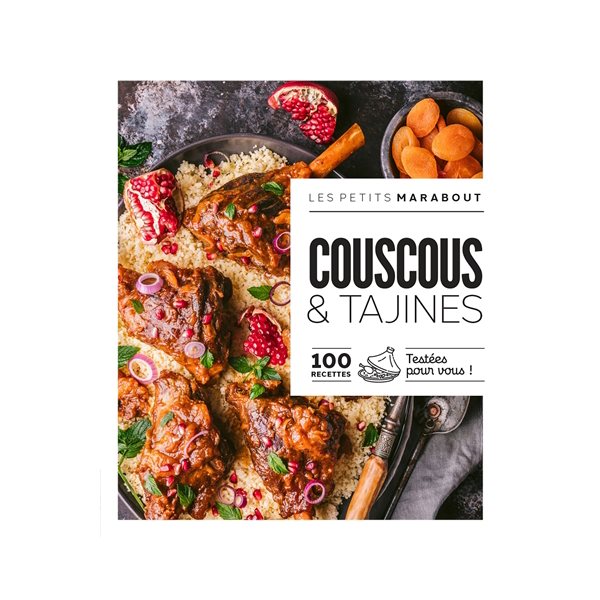 Couscous & tajines : 100 recettes testées pour vous !