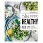 Dîners healthy : 100 recettes testées pour vous !