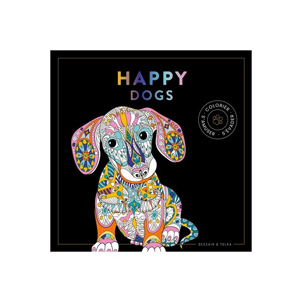 Happy dogs : colorier, s'amuser, s'évader