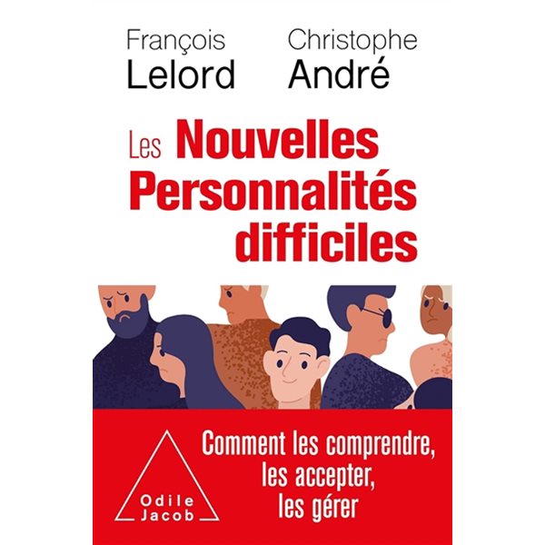 Les nouvelles personnalités difficiles : comment les comprendre, comment les accepter, comment les gérer, Poches Odile Jacob. Psychologie