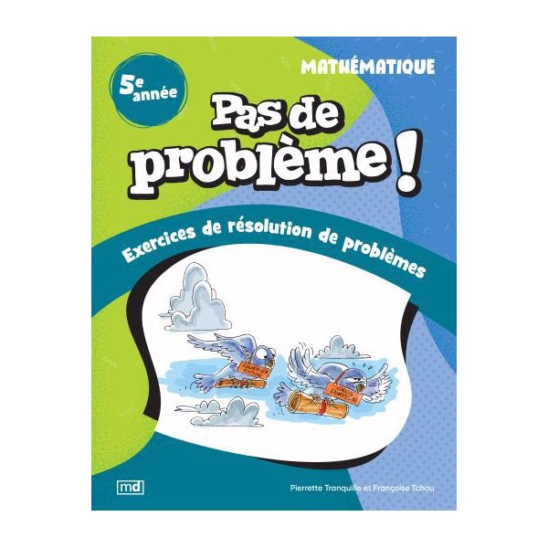 Pas de problème ! - Mathématique, 5e année, Pas de problème!