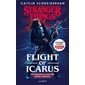 Flight of Icarus, Stranger things