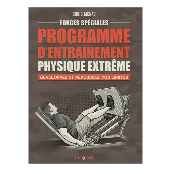 Forces spéciales : programme d'entraînement physique extrême : développez et repoussez vos limites, Guide des forces spéciales