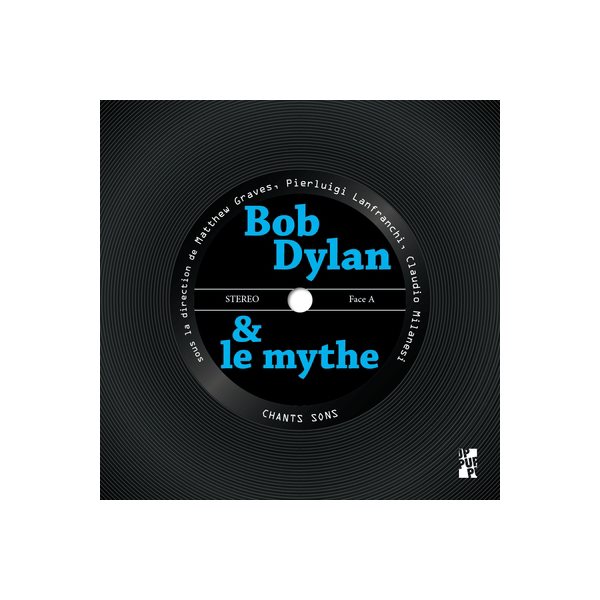 Bob Dylan & le mythe, Chants sons