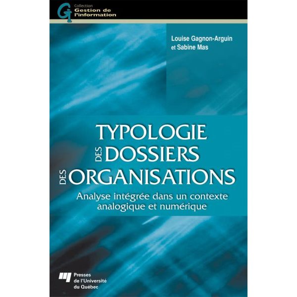 Typologie des dossiers des organisations : analyse intégrée dans un contexte analogique et numérique, Gestion de l'information