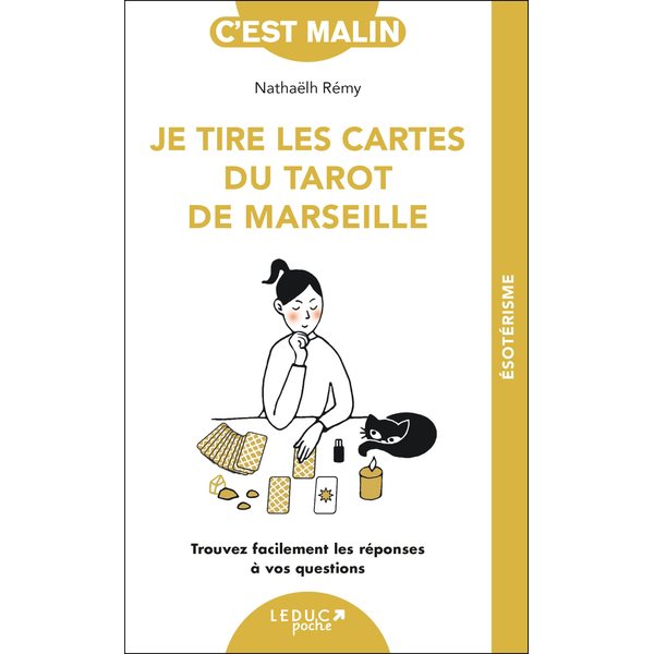 Je tire les cartes du tarot de Marseille : trouvez facilement les réponses à vos questions, C'est malin poche