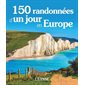 150 randonnées d'un jour en Europe