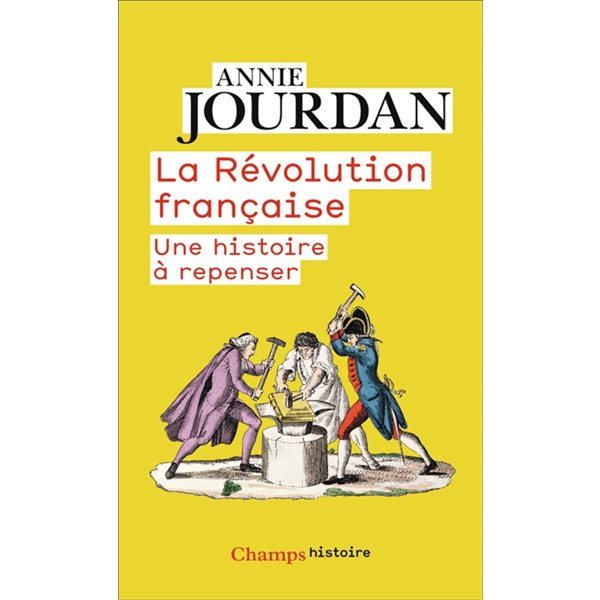 La Révolution française : une histoire à repenser, Champs. Histoire