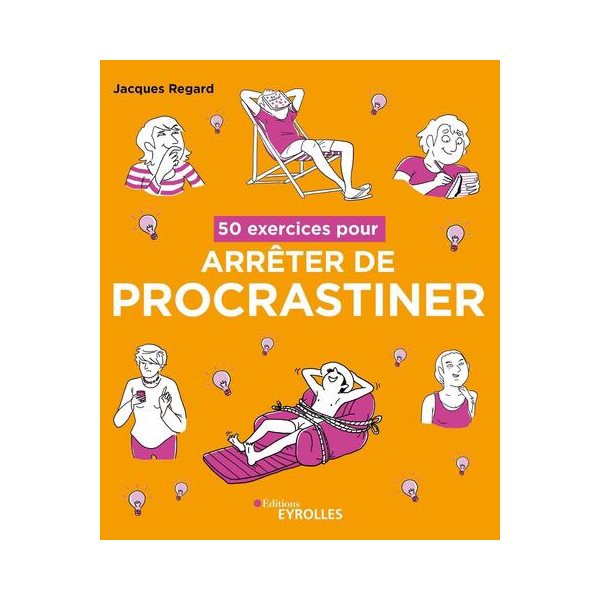 50 exercices pour arrêter de procrastiner, 50 exercices