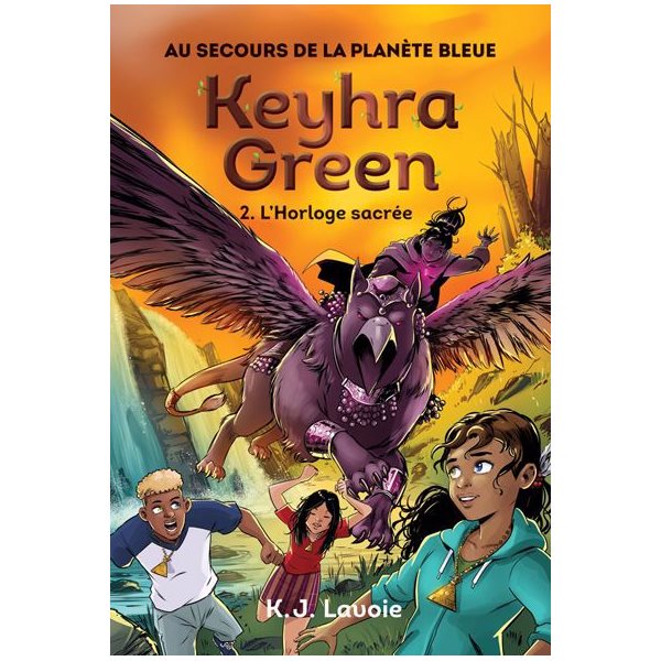 L'horloge sacrée : Niveau de lecture 3, Tome 2, Keyhra Green au secours de la planète bleue