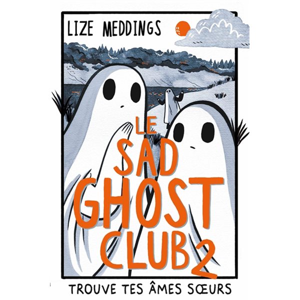 Le Sad Ghost Club : trouve tes âmes soeurs, Tome 2, Le Sad Ghost Club : trouve ta famille d'âmes