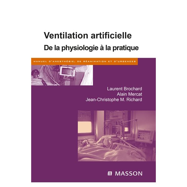 Ventilation artificielle : de la physiologie à la pratique, Manuel d'anesthésie, de réanimation et d'urgences