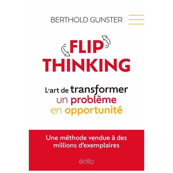 Flip thinking, l'art de transformer un problème en opportunité