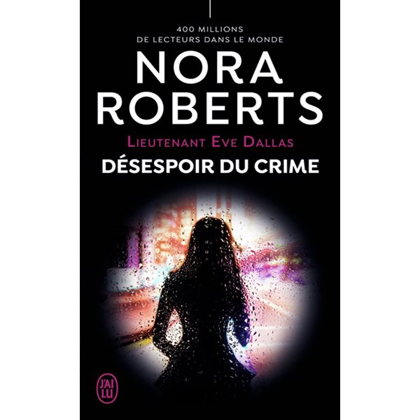 Désespoir du crime, Tome 55, Lieutenant Eve Dallas