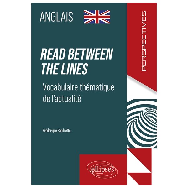 Read between the lines : vocabulaire thématique de l'actualité : anglais, Perspectives