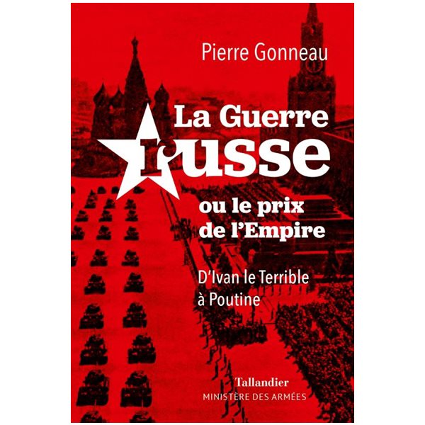 La guerre russe ou Le prix de l'empire : d'Ivan le Terrible à Poutine