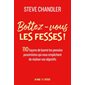 Bottez-vous les fesses ! : 110 façons de bannir les pensées pessimistes qui vous empêchent de réaliser vos objectifs