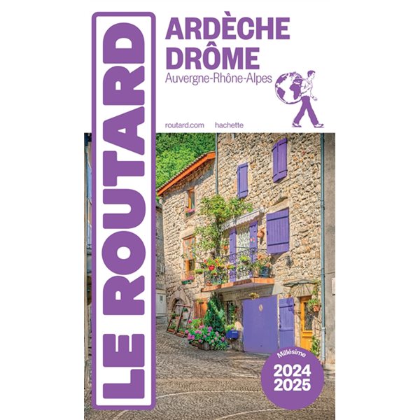 Ardèche, Drôme : Auvergne-Rhône-Alpes : 2024-2025, Le guide du routard