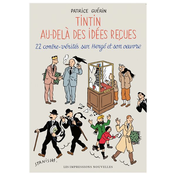 Tintin au-delà des idées reçues : 22 contre-vérités sur Hergé et son oeuvre