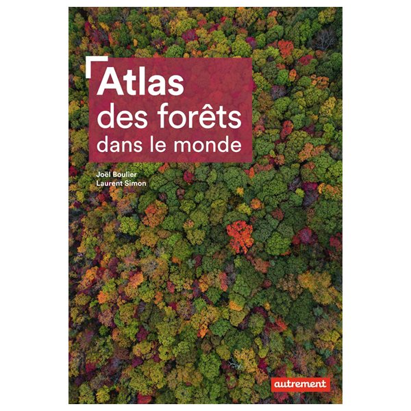 Atlas des forêts dans le monde, Atlas-monde