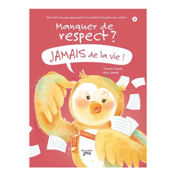 Manquer de respect ? Jamais de la vie !, Tome 4, Une histoire pour apprendre à se mettre à la place des autres