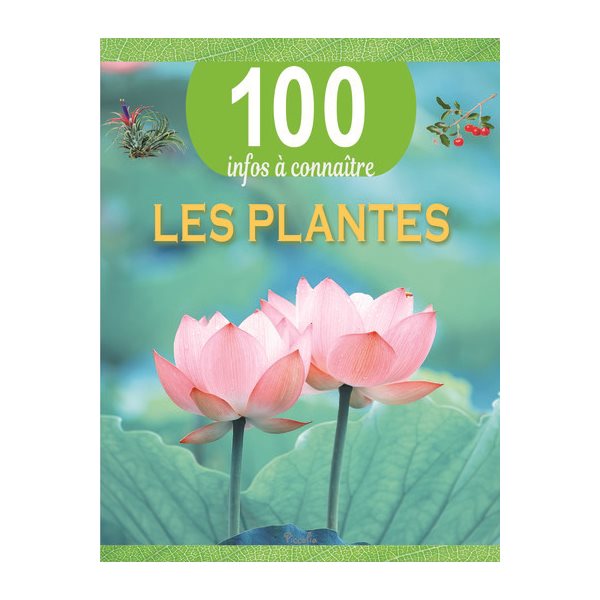 Les plantes, 100 infos à connaître