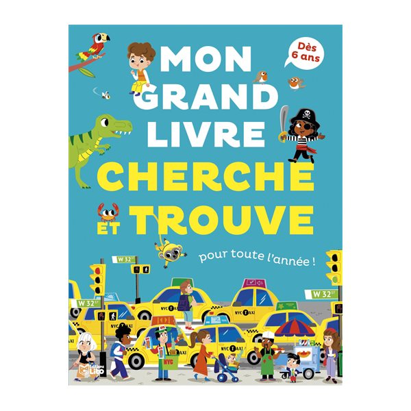 Mon grand livre cherche et trouve : pour toute l'année ! : dès 6 ans