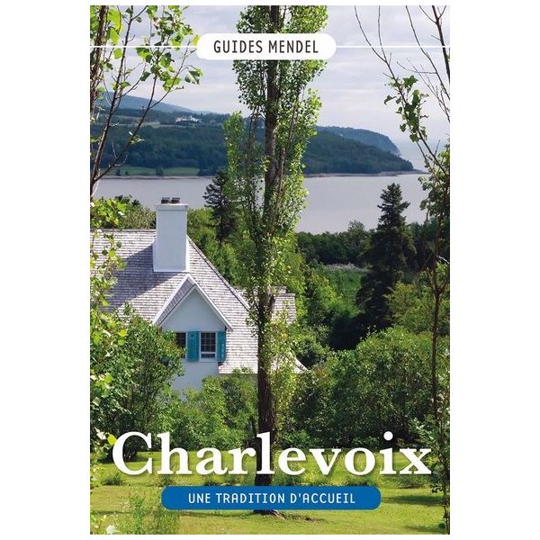Charlevoix une tradition d'accueil, Guides Mendel