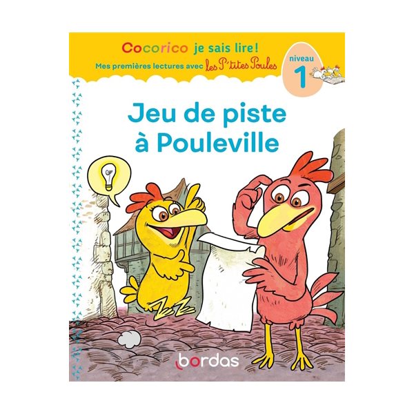 Jeu de piste à Pouleville : niveau 1, Cocorico je sais lire !. Mes premières lectures avec les p'tites poules