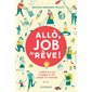 Allô, job de rêve!