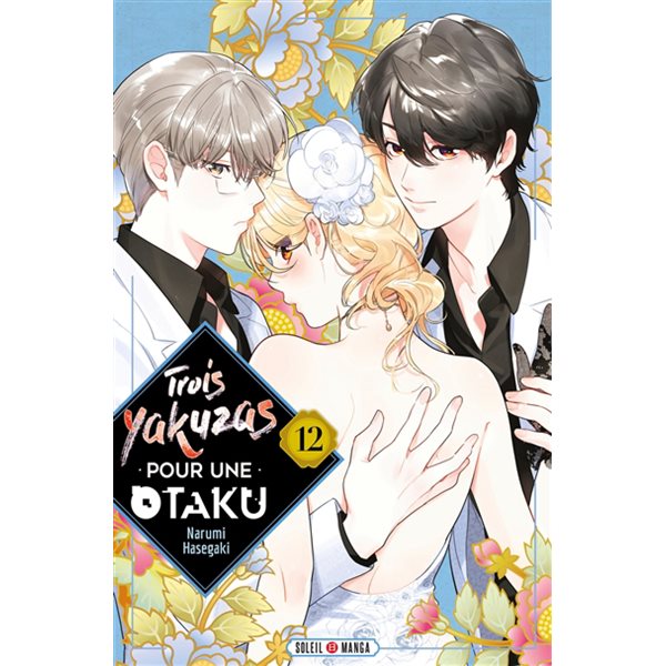 Trois yakuzas pour une otaku, Vol. 12