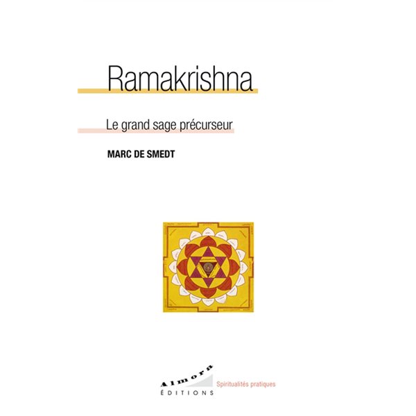 Ramakrishna : le grand sage précurseur, Spiritualités pratiques
