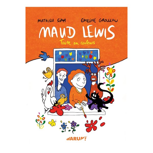 Maud Lewis : toute en couleurs