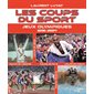 Jeux Olympiques : 1896-2024 : coups de génie, coups de théâtre, coups de folie, coups de coeur, coups tordus, Les coups du sport