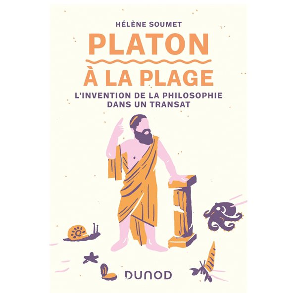 Platon à la plage : l'invention de la philosophie dans un transat, A la plage