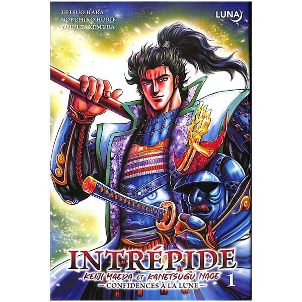 Intrépide : Keiji Maeda et Kanetsugu Nage : confidences à la lune, Vol. 1