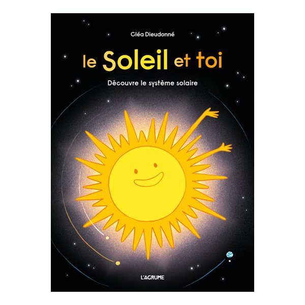 Le Soleil et toi : découvre le système solaire